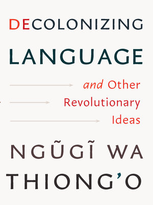 Decolonizing Language and Other Revolutionary Ideas - ebook